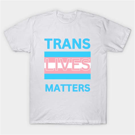 trans lives matter shirt|Trans Lives Shirt .